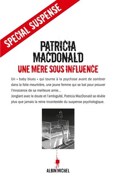 Une mère sous influence | Patricia J. MacDonald, Nicole Hibert