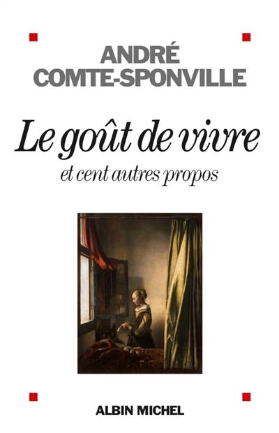 Le goût de vivre : et cent autres propos | André Comte-Sponville