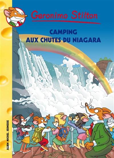 Geronimo Stilton. Vol. 52. Camping aux chutes du Niagara | Geronimo Stilton, Chiara Sacchi, Titi Plumederat