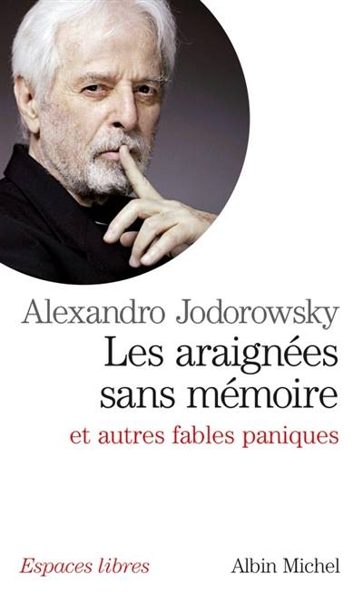 Les araignées sans mémoire et autres fables paniques | Alexandro Jodorowsky, Gerard de Cortanze, Gerard de Cortanze