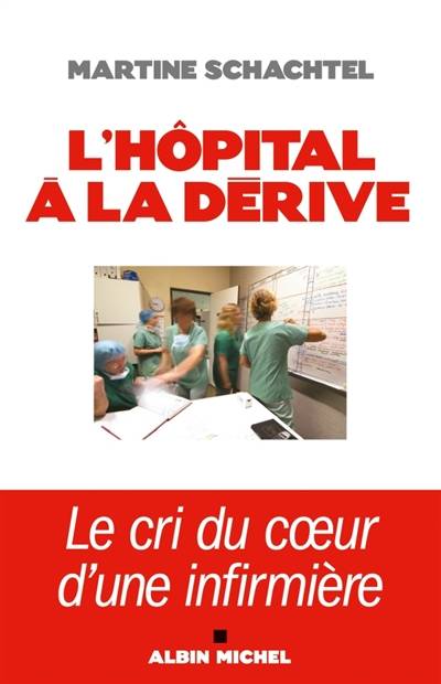 L'hôpital à la dérive | Martine Schachtel