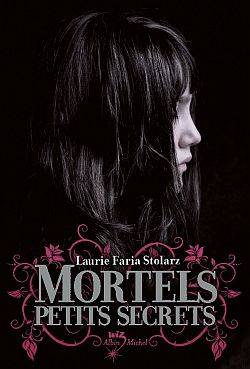 Mortels petits secrets | Laurie Faria Stolarz, Cécile Chartres