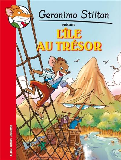 L'île au trésor : de Robert Louis Stevenson | Geronimo Stilton, Robert Louis Stevenson