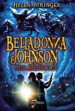 Belladonna Johnson parle avec les morts | Helen Stringer, Hélène Collon