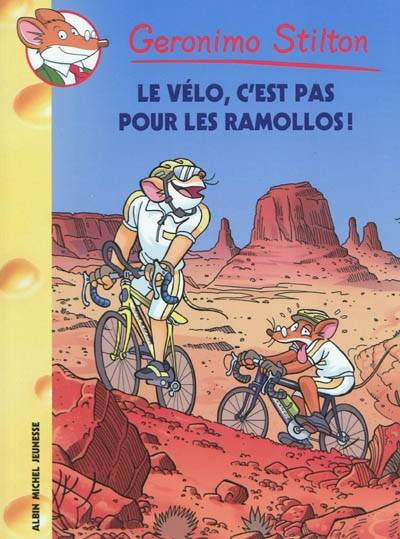 Geronimo Stilton. Vol. 57. Le vélo, c'est pas pour les ramollos ! | Geronimo Stilton, Titi Plumederat