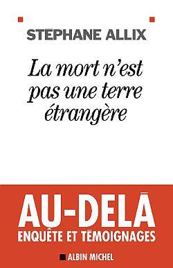 La mort n'est pas une terre étrangère | Stephane Allix