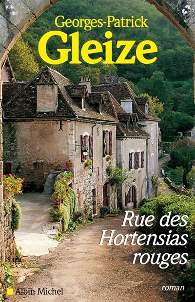 Rue des Hortensias rouges | Georges-Patrick Gleize