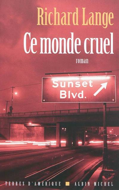 Ce monde cruel | Richard Lange, Cécile Deniard