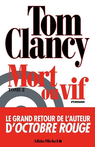 Mort ou vif. Vol. 2 | Tom Clancy, Grant Blackwood, Jean Bonnefoy