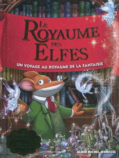 Le royaume de la fantaisie. Vol. 5. Le royaume des elfes | Geronimo Stilton