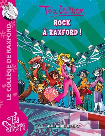 Le collège de Raxford. Vol. 7. Rock à Raxford ! | Téa Stilton, Barbara Pellizzari, Alessandro Muscillo, Béatrice Didiot