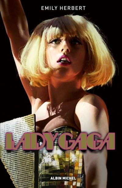 Lady Gaga | Emily Herbert, Cedric Perdereau