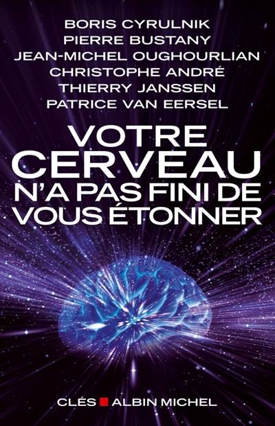 Votre cerveau n'a pas fini de vous étonner | Patrice Van Eersel