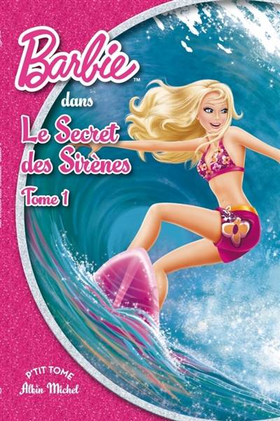 Barbie et le secret des sirènes. Vol. 1 | Valérie Videau