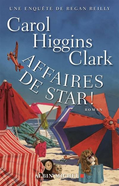 Une enquête de Regan Reilly. Affaires de star ! | Carol Higgins Clark