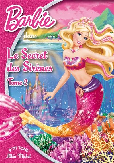 Barbie et le secret des sirènes. Vol. 2 | Valérie Videau