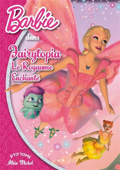 Barbie Fairytopia. Vol. 1. Le royaume enchanté | Valerie Videau