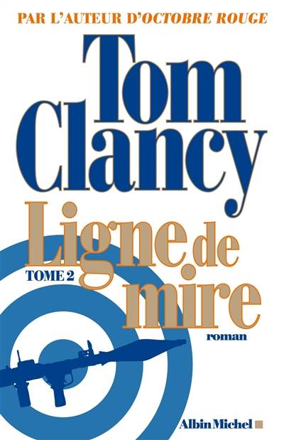 Ligne de mire. Vol. 2 | Tom Clancy, Mark Greaney, Jean Bonnefoy