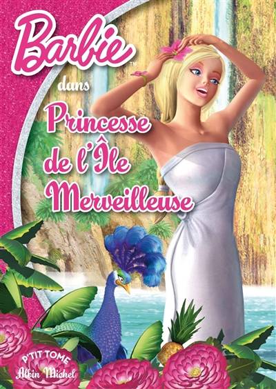 Barbie, princesse de l'île merveilleuse | Valérie Videau