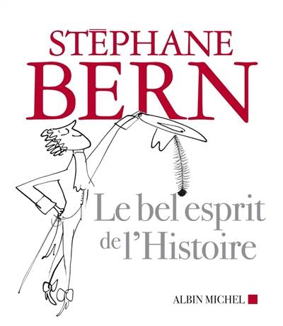 Le bel esprit de l'histoire | Stéphane Bern