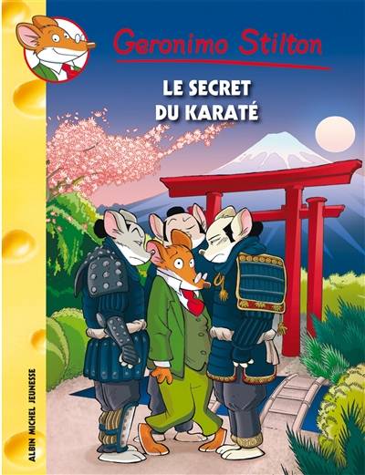 Geronimo Stilton. Vol. 65. Le secret du karaté | Geronimo Stilton, Elisabetta Dami, Blasco Pisapia, Danilo Barozzi, Titi Plumederat