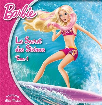 Barbie et le secret des sirènes. Vol. 1 | 