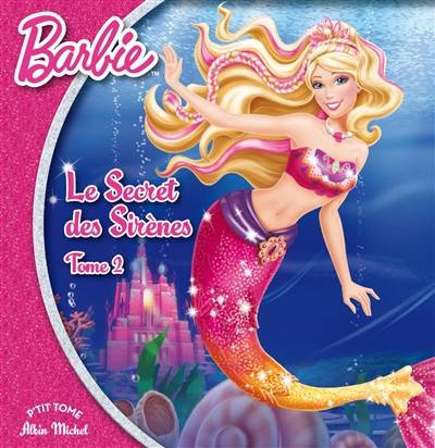 Barbie et le secret des sirènes. Vol. 2 | Valérie Videau