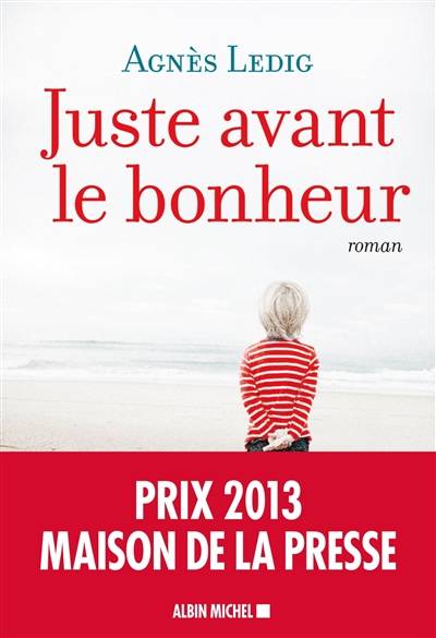 Juste avant le bonheur | Agnès Ledig