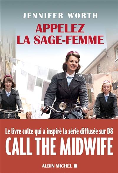 Appelez la sage-femme | Jennifer Worth, Agnès Ledig, Françoise Du Sorbier