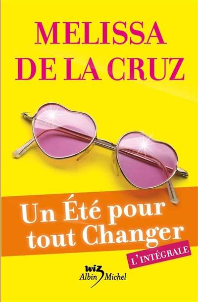 Un été pour tout changer : l'intégrale | Melissa De la Cruz, Florence Schneider, Valérie Le Plouhinec