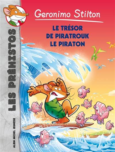 Les préhistos. Vol. 7. Le trésor de Piratrouk le piraton | Geronimo Stilton, Jean-Claude Béhar