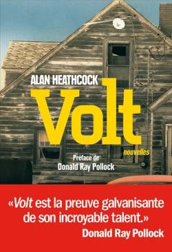 Volt | Alan Heathcock, Donald Ray Pollock, Olivier Colette