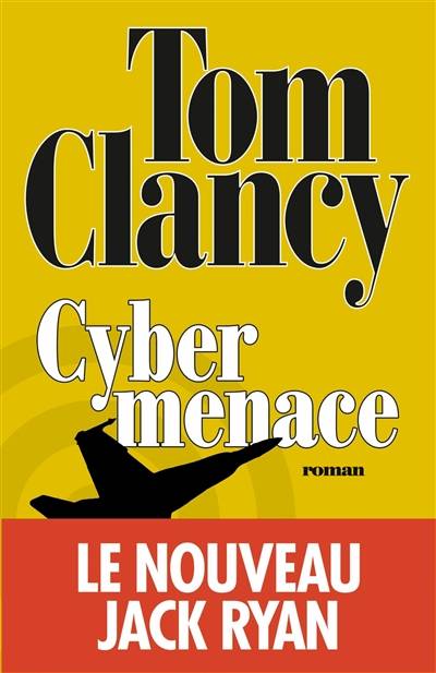 Cybermenace | Tom Clancy, Mark Greaney, Jean Bonnefoy