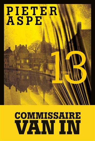 Une enquête du commissaire Van In. Vol. 13. 13 | Pieter Aspe, Emmanuèle Sandron