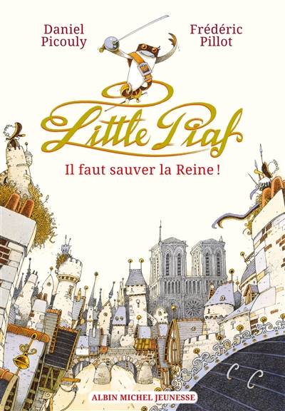 Little Piaf. Il faut sauver la reine ! | Daniel Picouly, Frédéric Pillot