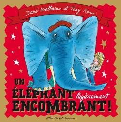 Un éléphant légèrement encombrant ! | David Walliams, Tony Ross, Valerie Le Plouhinec