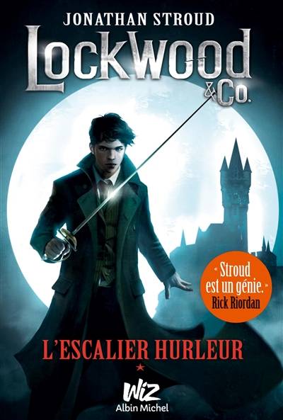 Lockwood & Co.. L'escalier hurleur | Jonathan Stroud, Jean Esch