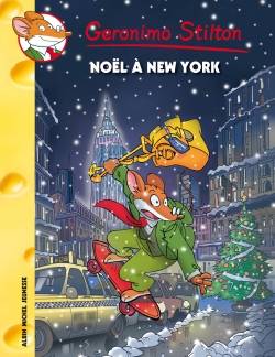 Geronimo Stilton. Vol. 71. Noël à New York | Geronimo Stilton, Isabella Salmoirago, Claudio Cernuschi, Giuseppe Di Dio, Christian Aliprandi, Marianne Faurobert