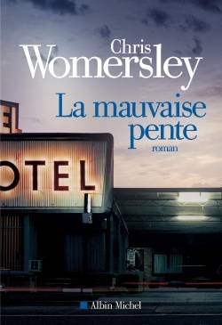 La mauvaise pente | Chris Womersley, Valérie Malfoy