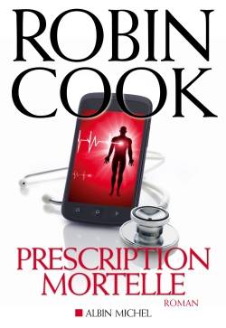 Prescription mortelle | Robin Cook, Pierre Reignier