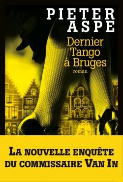 Une enquête du commissaire Van In. Vol. 14. Dernier tango à Bruges | Pieter Aspe, Emmanuèle Sandron