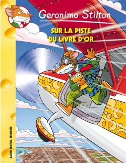 Geronimo Stilton. Vol. 72. Sur la piste du livre d'or | Geronimo Stilton, Elisabetta Dami, Danilo Barozzi, Silvia Bigolin, Titi Plumederat