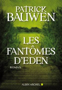 Les fantômes d'Eden | Patrick Bauwen