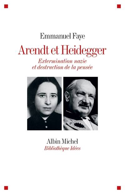 Arendt et Heidegger : extermination nazie et destruction de la pensée | Emmanuel Faye