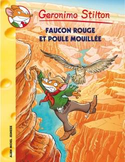 Geronimo Stilton. Vol. 74. Faucon rouge et poule mouillée | Geronimo Stilton, Giuseppe Ferrario, Marianne Faurobert