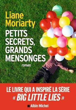 Petits secrets, grands mensonges | Liane Moriarty, Béatrice Taupeau