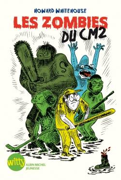 Les zombies du CM2 | Howard Whitehouse, Gaëtan Dorémus, Mickey Gaboriaud