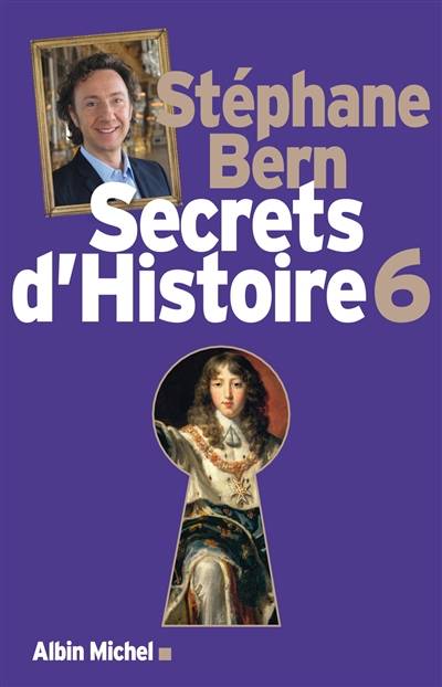 Secrets d'histoire. Vol. 6 | Stéphane Bern