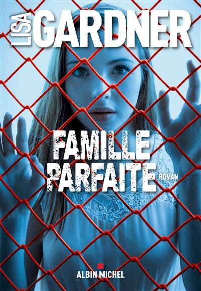 Famille parfaite | Lisa Gardner, Cécile Deniard