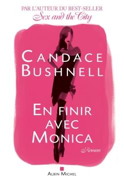 En finir avec Monica | Candace Bushnell, Nathalie Cunnington, Béatrice Taupeau